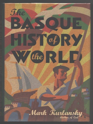 Item #000014222 The Basque History of the World. Mark Kurlansky