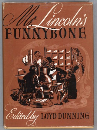 Item #000014260 Mr. Lincoln's Funnybone; Wherein the White House Joker Retells his Best Yarns &...