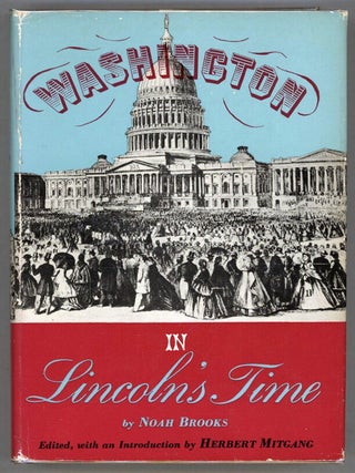 Item #000014261 Washington in Lincoln's Time. Noah Brooks