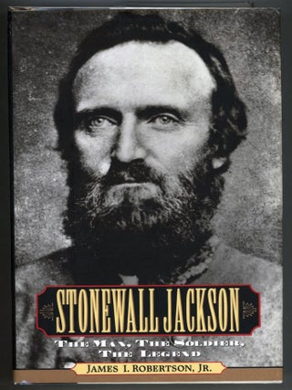 Item #000014263 Stonewall Jackson; The Man, the Soldier, the Legend. James I. Robertson, Jr