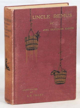 Item #000014269 Uncle Remus; His Songs and Sayings. Joel Chandler Harris
