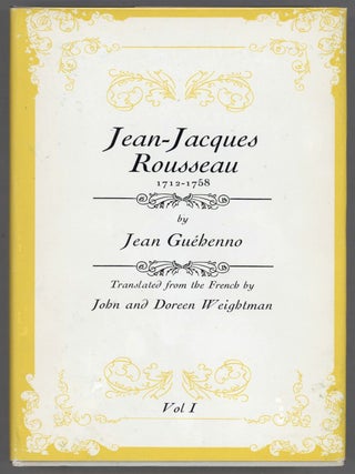 Item #000014357 Jean-Jacques Rousseau; Volume One: 1712-1758; Volume Two: 1758-1778. Jean...