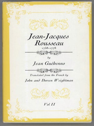 Jean-Jacques Rousseau; Volume One: 1712-1758; Volume Two: 1758-1778