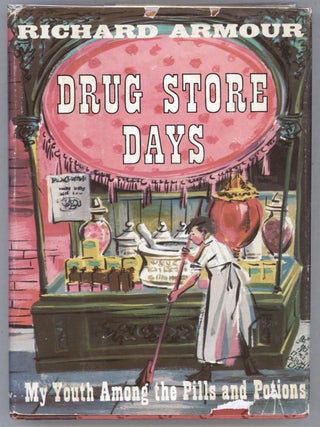 Item #000014368 Drug Store Days; My Youth among the Pills & Potions. Richard Armour