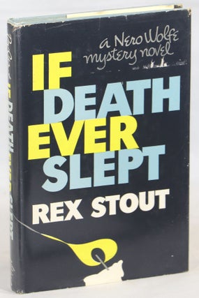 Item #000014370 If Death Ever Slept; A Nero Wolfe Novel. Rex Stout
