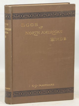 Item #000014420 Eggs of North American Birds. Charles J. Maynard