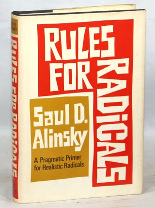 Item #000014453 Rules for Radicals; A Practical Primer for Realistic Radicals. Saul D. Alinsky