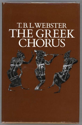 Item #000014459 The Greek Chorus. T. B L. Webster