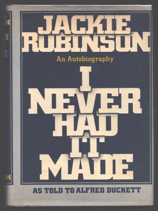 Item #000014481 I Never Had It Made. Jackie Robinson, Alfred Duckett