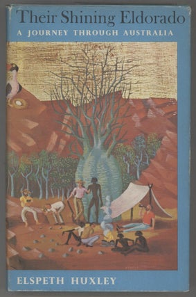 Item #000014505 Their Shining Eldorado; A Journey Through Australia. Elspeth Huxley