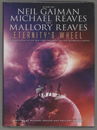 Item #000014508 Eternity's Wheel; An Interworld Novel. Neil Gaiman, Michael Reaves, Mallory Reaves