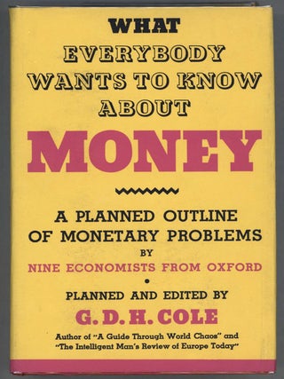 Item #000014527 What Everybody Wants to Know About Money; A Planned Outline of Monetary Problems...