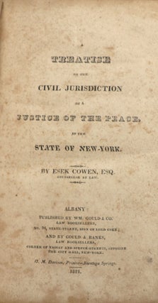 A Treatise on the Civil Jurisdiction of a Justice of the Peace, in the State of New-York