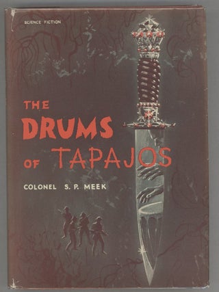 Item #000014542 The Drums of Tapajos. Colonel S. P Meek