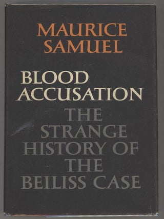 Item #000014626 Blood Accusation; The Strange History of the Beiliss Case. Maurice Samuel