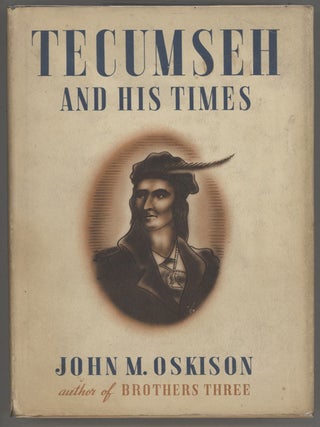 Item #000014666 Tecumseh and His Times; The Story of a Great Indian. John M. Oskison