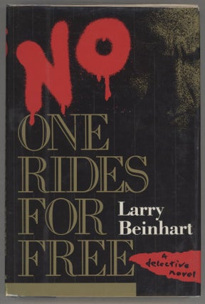 Item #000014694 No One Rides for Free. Larry Beinhart