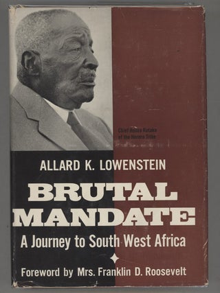 Item #000014783 Brutal Mandate: A Journey to South West Africa. Allard K. Lowenstein