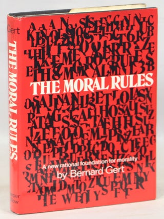 Item #000014789 The Moral Rules; A New Rational Foundation for Morality. Bernard Gert