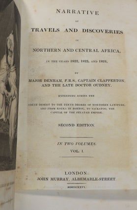 Narrative of Travels and Discoveries in Northern and Central Africa, in the Years 1822, 1823, and 1824; Extending Across the Great Desert to the Tenth Degree of Northern Latitude, and from Kouka in Bornou, to Sackatoo, the Capital of the Felatah Empire