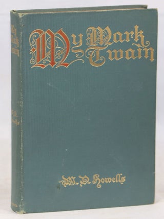 Item #000015049 My Mark Twain; Reminiscences and Criticisms. W. D Howells