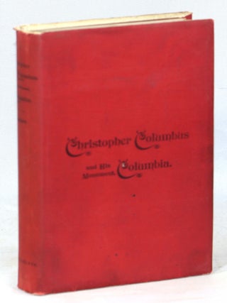 Item #000015072 Christopher Columbus and His Monument Columbia being A Concordance of Choice...