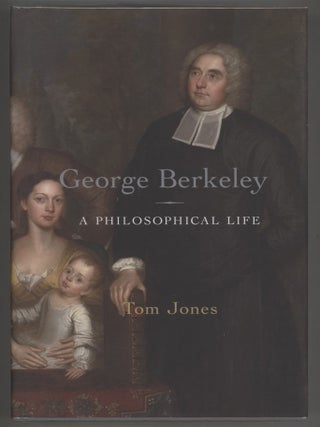 Item #000015114 George Berkeley; A Philosophical Life. Tom Jones