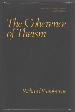 Item #000015127 The Coherence of Theism. Richard Swinburne