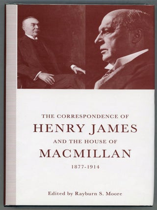 Item #000015184 The Correspondence of Henry James and the House of Macmillan, 1877-1914; 'All the...