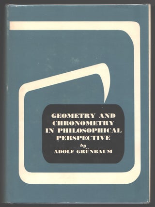Item #000015197 Geometry and Chronometry in Philosophical Perspective. Adolf Grünbaum