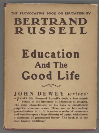Item #000015257 Education and the Good Life. Bertrand Russell