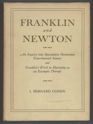 Item #000015264 Franklin and Newton: An Inquiry into Speculative Newtonian Experimental Science...