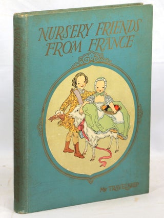 Item #000015286 Nursery Friends from France. Nursery Rhymes, Olive Beaupré Miller, Maud...