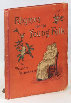 Item #000015294 Rhymes for the Young Folk. William Allingham