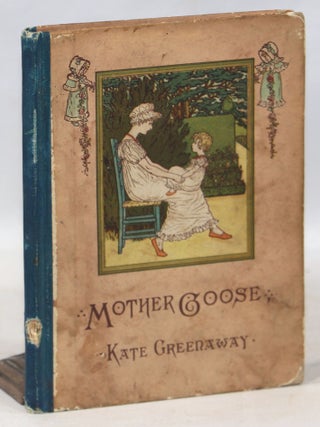 Item #000015341 Mother Goose or the Old Nursery Rhymes. Kate Greenaway, Mother Goose