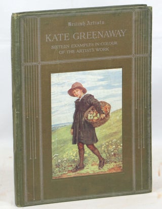 Item #000015356 Kate Greenaway: Sixteen Examples in Colour of the Artist's Work. Kate Greenaway