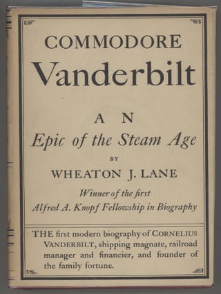 Item #000015361 Commodore Vanderbilt: An Epic of the Steam Age. Wheaton J. Lane