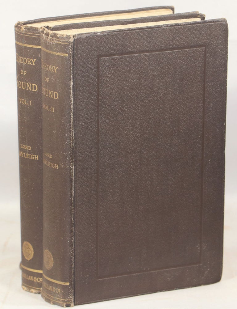 The Theory of Sound. John William Strutt, Baron Rayleigh.