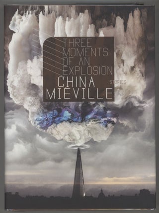 Item #000015471 Three Moments of an Explosion; Stories. China Miéville