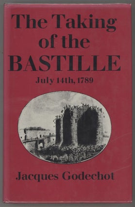 Item #000015484 The Taking of the Bastille; July 14th, 1789. Jacques Godechot