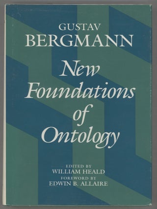 Item #000015499 New Foundations of Ontology. Gustav Bergmann