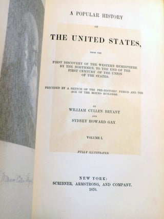 A Popular History of the United States, from the First Discovery of the Western Hemisphere by the Northmen, to the End of the First Century of the Union of the States; Preceded by a Sketch of the Pre-Historic Period and the Age of the Mound Builders