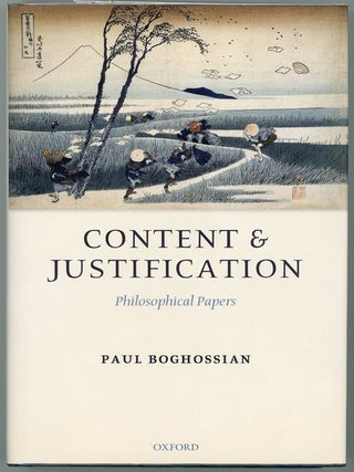 Item #000015520 Content and Justification; Philosophical Papers. Paul A. Boghossian