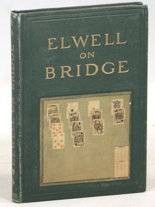 Item #000015547 Bridge; Its Principles and Rules of Play. J. B Elwell