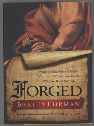 Item #000015599 Forged; Writing in the Name of God - Why the Bible's Authors are not who we Think...