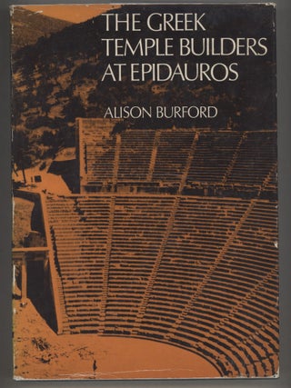 Item #000015603 The Greek Temple Builders at Epidauros; A Social and Economic Study of Building...