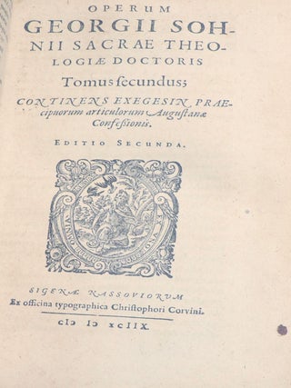 Operum Georgii Sohnii Sacrae Theologiae Doctoris