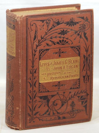 Item #000015633 Early Life and Public Career of Hon. James G. Blaine, Patriot, Statesman and...