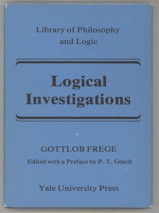 Item #000015750 Logical Investigations. Gottlob Frege