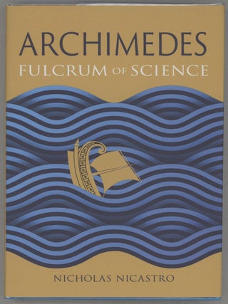 Item #000015753 Archimedes; Fulcrum of Science. Nicholas Nicastro